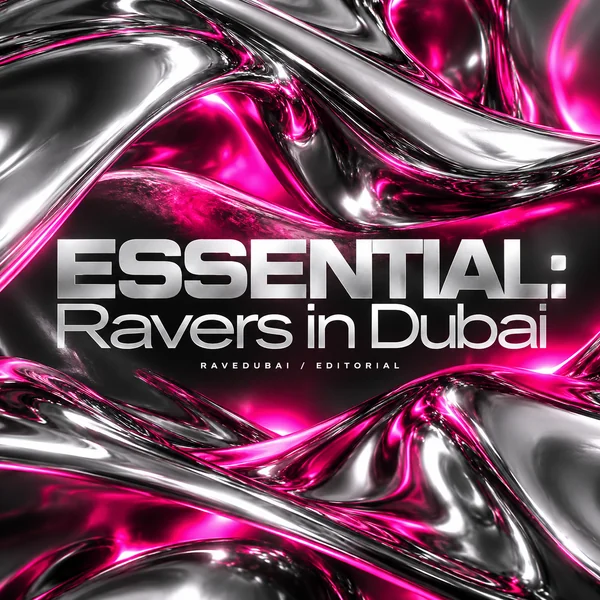 RaveDubai editorial artwork for ESSENTIAL: Ravers in Dubai