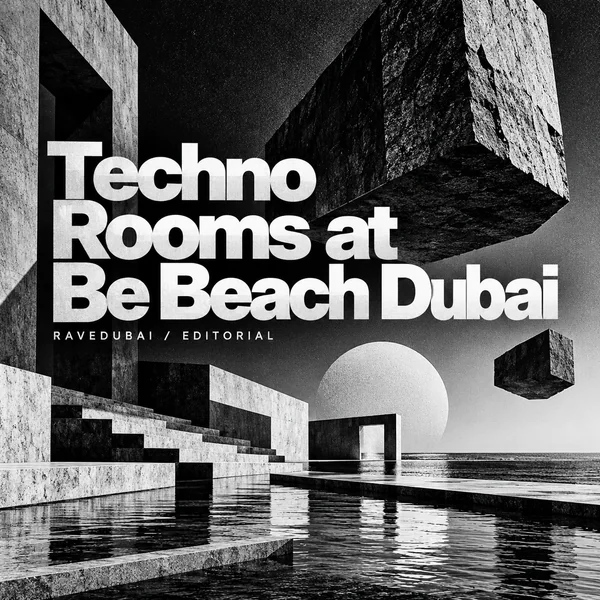 RaveDubai editorial artwork for Techno Rooms at Be Beach Dubai