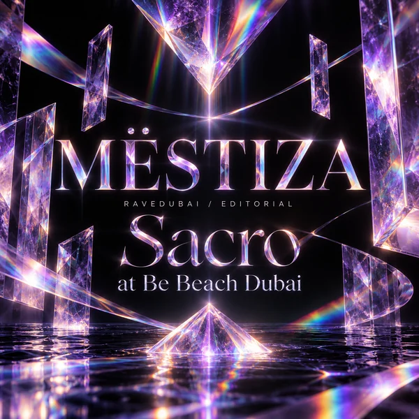 RaveDubai editorial artwork for MËSTIZA Presents Sacro at Be Beach Dubai