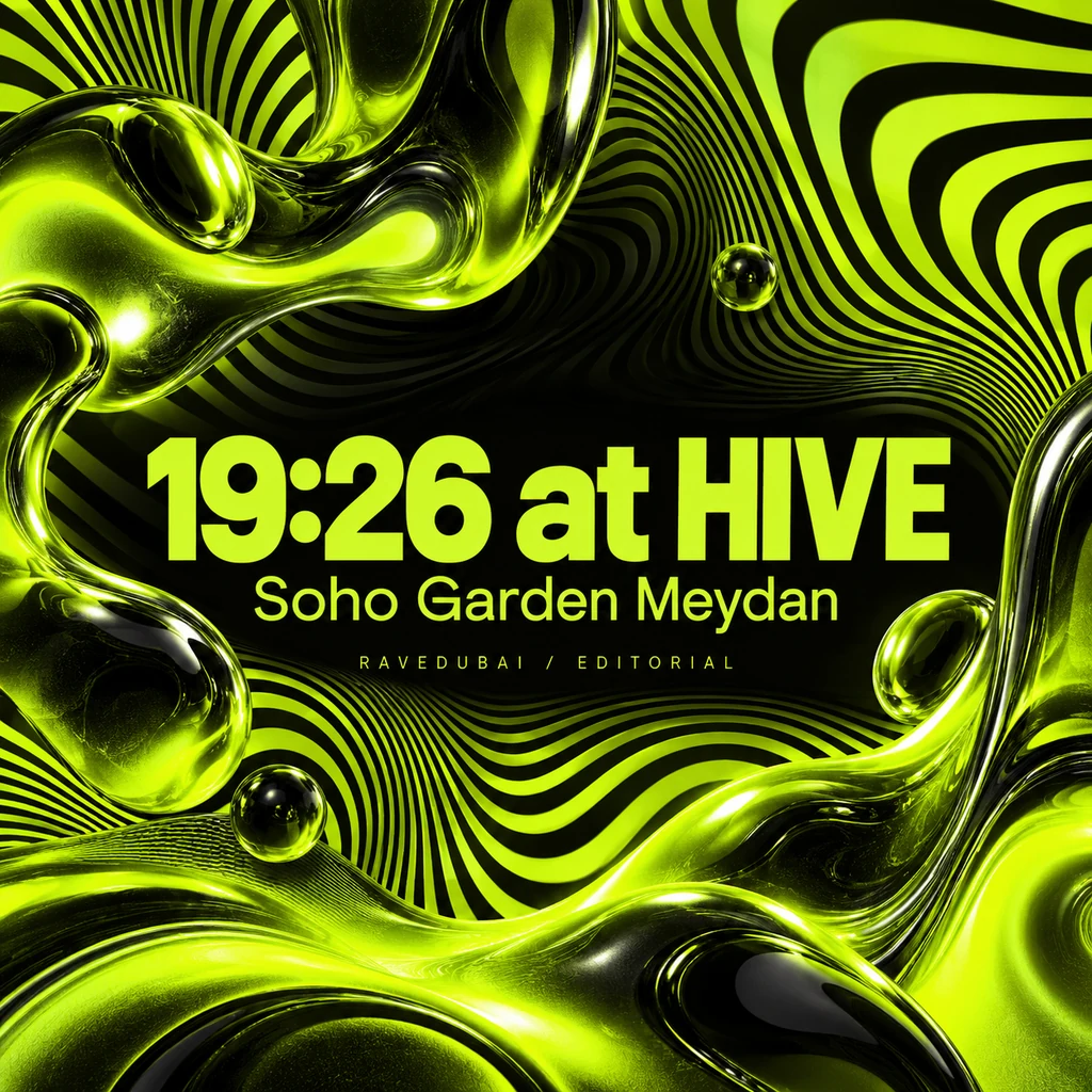 RaveDubai editorial artwork for 19:26 at HIVE, Soho Garden Meydan - Dubai