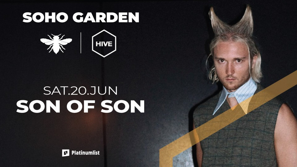 Son Of Son at HIVE, Soho Garden — HIVE, Soho Garden, Meydan
