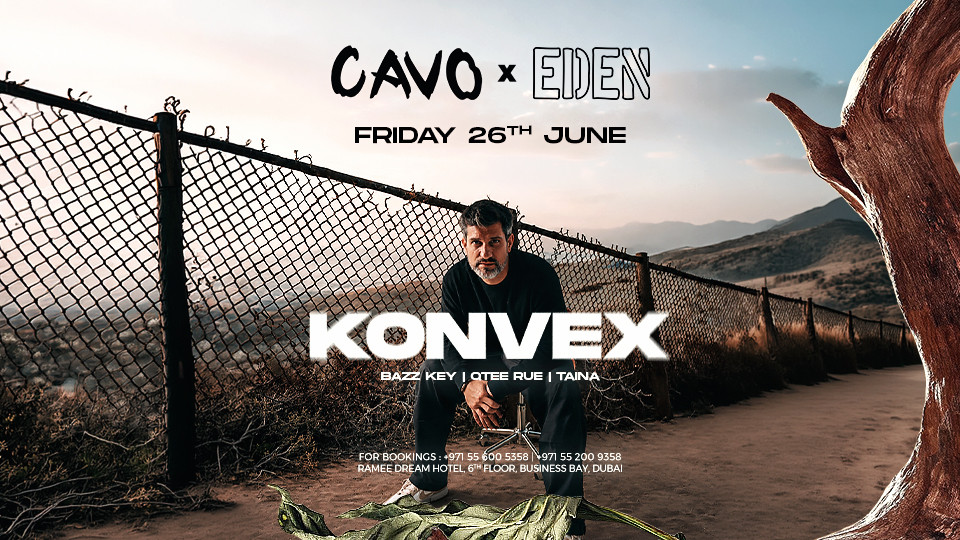 Eden presents Konvex live at Cavo — Cavo, Business Bay
