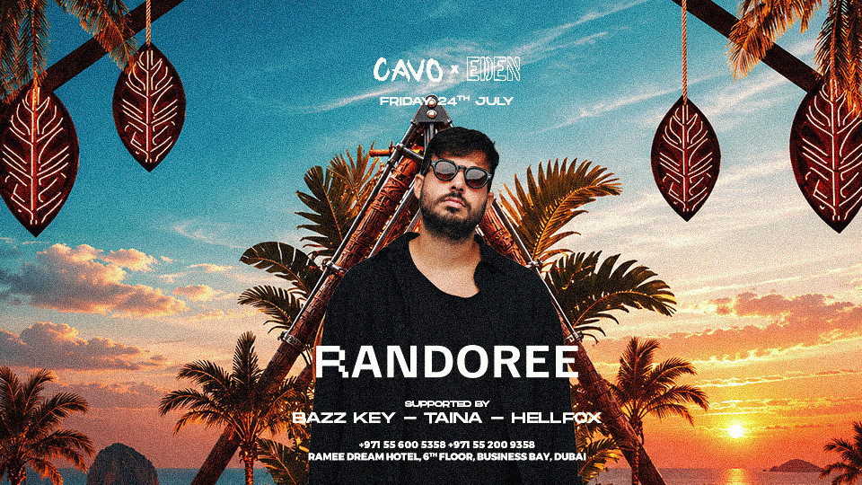 Eden presents Randoree live at Cavo — Cavo, Business Bay