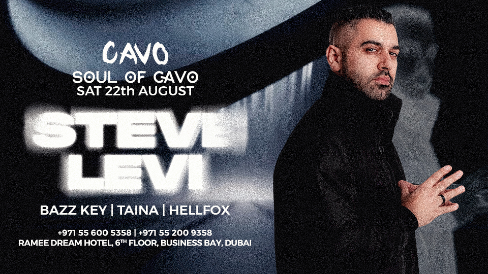 Soul of Cavo featuring Steve Levi — Cavo, Business Bay