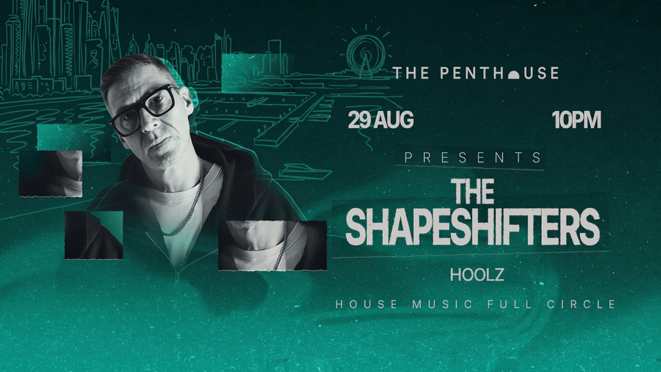 The Penthouse presents The Shapeshifters — The Penthouse, FIVE Palm Jumeirah, Palm Jumeirah