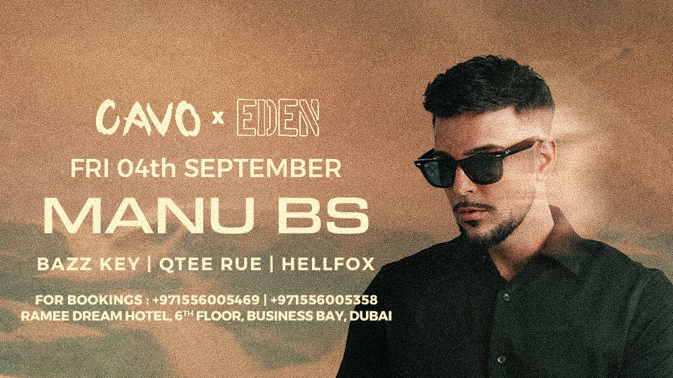 Eden presents MANU BS live at Cavo — Cavo, Business Bay