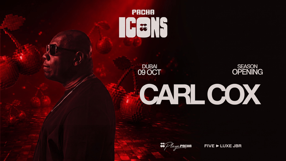 Carl Cox at Pacha ICONS, Playa Pacha — Playa Pacha, FIVE LUXE JBR, JBR