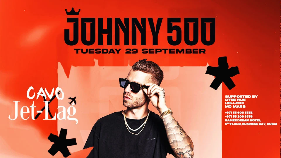Jet-Lag Presents Johnney 500 in Dubai at Cavo Dubai, Business Bay